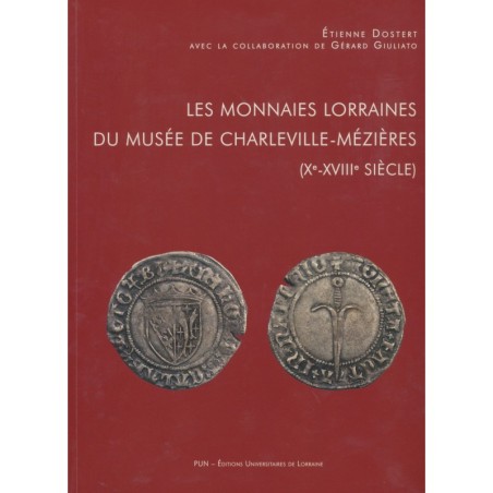 Les monnaies Lorraines du musée de charleville-Mézières - 10e au 18e siècle