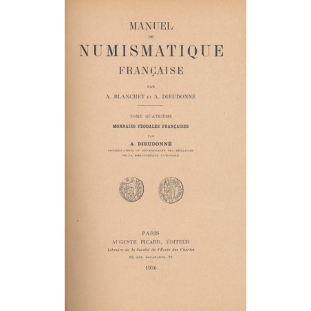 Manuel Numismatique Française - Tome 4 - Blanchet et Dieudonné