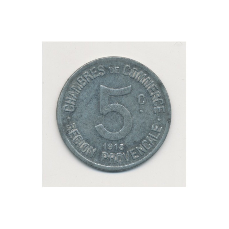 Région provencale - 5 centimes 1918 - chambre de commerce - zinc