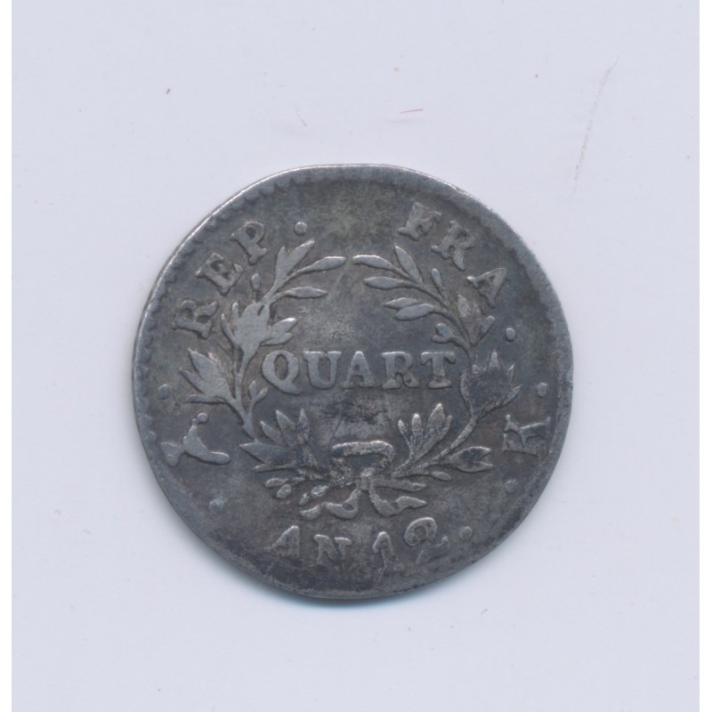1/4 Franc - AN 12 K Bordeaux - Napoléon empereur - TB/TB+