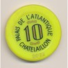 Casino - 10 Francs - Palais de l'atlantique -  Chatelaillon